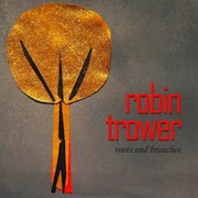 Album-Review: Robin Trower - Roots And Branches Robin Trower: Roots And Branches