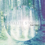 Album-Review: Satelite Stories - Pine Trails Satelite Stories: Pine Trails