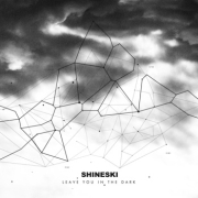 Album-Review: Shineski - Leave You In The Dark Shineski: Leave You In The Dark