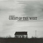 Album-Review: Spindrift - Ghost Of The West Spindrift: Ghost Of The West