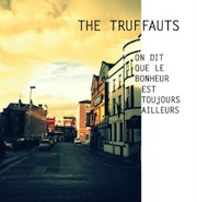 Album-Review: The Truffauts - On Dit Que Le Bonheur Est Toujours Ailleurs - EP The Truffauts: On Dit Que Le Bonheur Est Toujours Ailleurs - EP