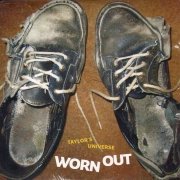 Album-Review: Taylor's Universe - Worn Out Taylor's Universe: Worn Out