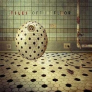 Album-Review: Tiles - Off The Floor Tiles: Off The Floor