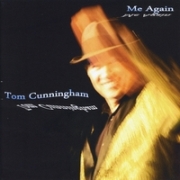 Album-Review: Tom Cunningham - Me Again Tom Cunningham: Me Again