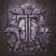 Album-Review: Tragodia - Mythmaker Tragodia: Mythmaker