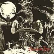 Album-Review: Tungsten Axe - Swedish Iron Tungsten Axe: Swedish Iron