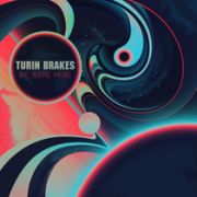 Album-Review: Turin Brakes - We Were Here Turin Brakes: We Were Here