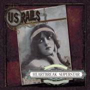 Album-Review: US Rails - Heartbreak Superstar US Rails: Heartbreak Superstar