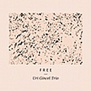 Album-Review: Uri Gincel Trio - Free Uri Gincel Trio: Free