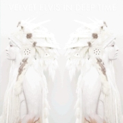 Album-Review: Velvet Elvis - In Deep Time Velvet Elvis: In Deep Time