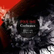 Album-Review: Volte Face / Corbeaux - The Meeting Point Volte Face / Corbeaux: The Meeting Point