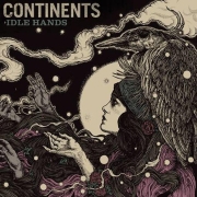 Album-Review: Continents - Idle Hands Continents: Idle Hands