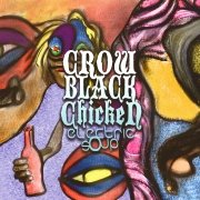 Album-Review: Crow Black Chicken - Electric Soup Crow Black Chicken: Electric Soup