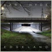 Album-Review: Karl Hyde - Edgeland Karl Hyde: Edgeland