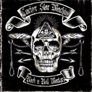 Album-Review: Lucifer Star Machine - Rock 'n' Roll Martyr Lucifer Star Machine: Rock 'n' Roll Martyr
