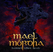 Album-Review: Mael Mórdha - Damned When Dead Mael Mórdha: Damned When Dead