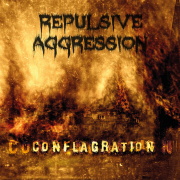 Album-Review: Repulsive Aggression - Conflagration Repulsive Aggression: Conflagration