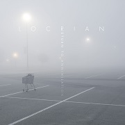 Album-Review: Locrian - Return To Annihilation Locrian: Return To Annihilation