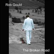Album-Review: Rob Gould - The Broken Road Rob Gould: The Broken Road