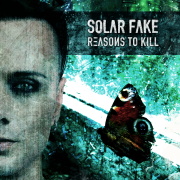 Album-Review: Solar Fake - Reasons To Kill Solar Fake: Reasons To Kill