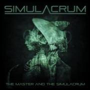 Album-Review: Simulacrum - The Master And The Simulacrum Simulacrum: The Master And The Simulacrum