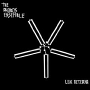 Album-Review: The Phobos Ensemble - Lux Aeterna The Phobos Ensemble: Lux Aeterna