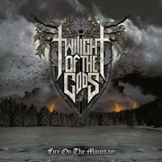 Album-Review: Twilight Of The Gods - Fire On The Mountain Twilight Of The Gods: Fire On The Mountain