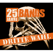 Album-Review: Various Artists - Dritte Wahl - 25 Jahre 25 Bands Various Artists: Dritte Wahl - 25 Jahre 25 Bands