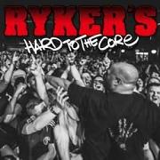 Album-Review: Ryker's - Hard To The Core Ryker's: Hard To The Core
