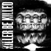 Album-Review: Killer Be Killed - Killer Be Killed Killer Be Killed: Killer Be Killed