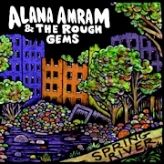 Album-Review: Alana Amram & The Rough Gems - Spring River Alana Amram & The Rough Gems: Spring River