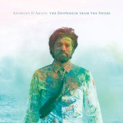 Album-Review: Anthony D'Amato - The Shipwreck From The Shore Anthony D'Amato: The Shipwreck From The Shore
