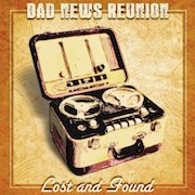 Album-Review: Bad News Reunion - Lost And Found Bad News Reunion: Lost And Found