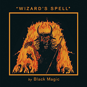 Album-Review: Black Magic - Wizard's Spell Black Magic: Wizard's Spell