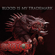Album-Review: Blood God - Blood Is My Trademark Blood God: Blood Is My Trademark
