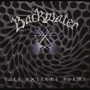 Album-Review: Backwater - Take Extreme Forms Backwater: Take Extreme Forms
