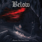 Album-Review: Below - Across The Dark River Below: Across The Dark River