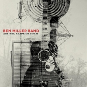 Album-Review: Ben Miller Band - Any Way, Shape Or Form Ben Miller Band: Any Way, Shape Or Form