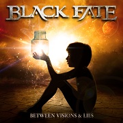 Album-Review: Black Fate - Between Visions & Lies Black Fate: Between Visions & Lies