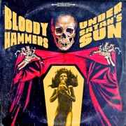 Album-Review: Bloody Hammers - Under Satan's Sun Bloody Hammers: Under Satan's Sun