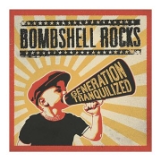 Album-Review: Bombshell Rocks - Generation Tranquilized Bombshell Rocks: Generation Tranquilized