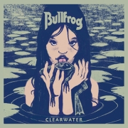 Album-Review: Bullfrog - Clearwater Bullfrog: Clearwater