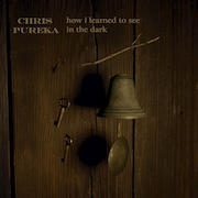Album-Review: Chris Pureka - How I Learned To See In The Dark Chris Pureka: How I Learned To See In The Dark