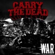 Album-Review: Carry The Dead - War Carry The Dead: War