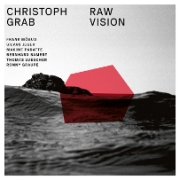 Album-Review: Christoph Grab - Raw Vision Christoph Grab: Raw Vision