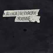 Album-Review: Jazzorchester Vorarlberg - Morphing Jazzorchester Vorarlberg: Morphing