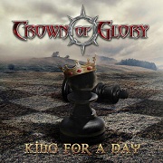 Album-Review: Crown Of Glory - King For A Day Crown Of Glory: King For A Day