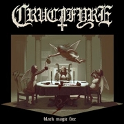 Album-Review: Crucifyre - Black Magic Fire Crucifyre: Black Magic Fire