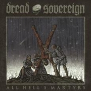 Album-Review: Dread Sovereign - All Hell's Martyrs Dread Sovereign: All Hell's Martyrs