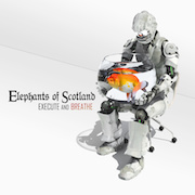 Album-Review: Elephants Of Scotland - Execute And Breathe Elephants Of Scotland: Execute And Breathe